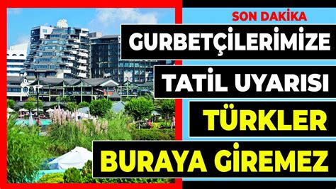 Türkiye ye gidecek olanlara uyarı TÜRKLERE BU YAPILIR MI Son dakika