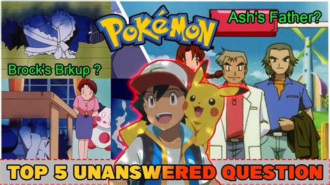 Top 5 Unanswered Questions In Pokemon Top 5 Pokemon Plot Holes In