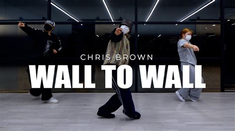 Chris Brown Wall To Wall Dance Choreography SEJIN YouTube