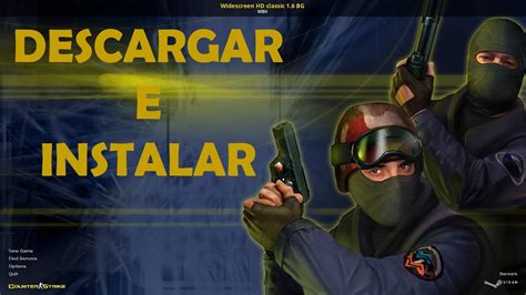 DESCARGAR E INSTALAR COUNTER STRIKE 1 6 GRATIS YouTube