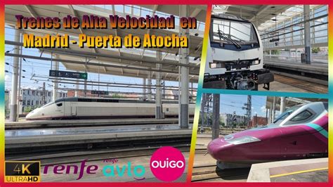 Trenes De Alta Velocidad En Madrid Puerta De Atocha YouTube