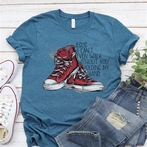 Jesus I Cant Even Walk Without You Holding My Hand Tee Etsy