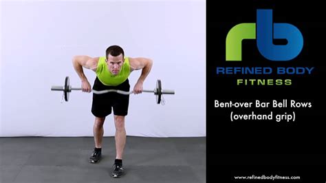 Bent Over Bar Bell Rows Overhand Grip Exercise Demonstration By Refined Body Fitness Youtube