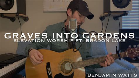 Graves Into Gardens Ft Brandon Lake Acoustic Elevation Worship