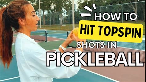 How To Hit Topspin On ANY Shot In Pickleball What Is Topspin Why