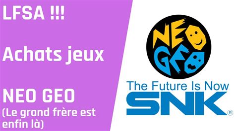 La famille s agrandit Achats jeux Neo Geo AES Grand frère est là