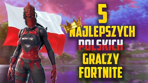 Najlepszych Polskich Graczy Fortnite Youtube