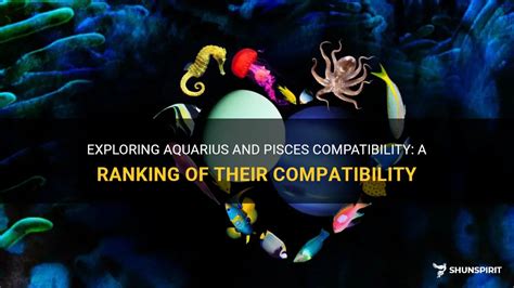 Exploring Aquarius And Pisces Compatibility A Ranking Of Their