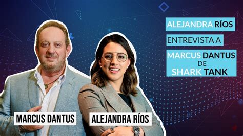 Alejandra R Os De Sharktank Entrevista A Marcus Dantus En Startup