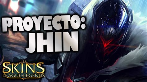 Proyecto Jhin Project Jhin Skin Epica Rp Lol Skin De