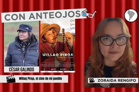 Willaq Pirqa El Cine De Mi Pueblo Sudaca Periodismo Libre Y En