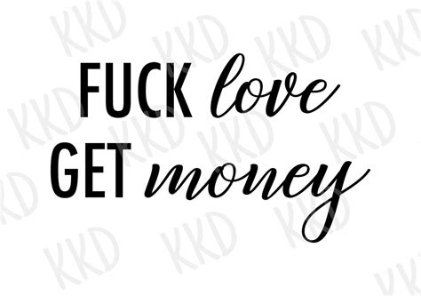 Fuck Love Get Money SVG Hustle SVG Hustling Quote Get Money Quote Good Vibes SVG