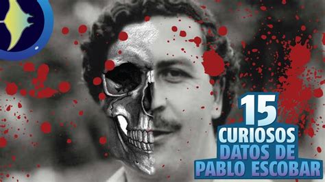 15 Curiosos Datos De Pablo Escobar Youtube