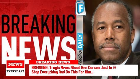 Breaking Tragic News About Ben Carson Just In Stop Everything And Do This For Him Youtube