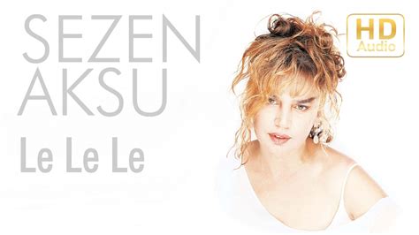 Sezen Aksu Le Le Le Official Audio Youtube Music