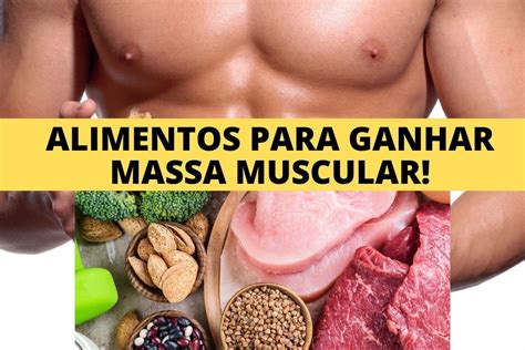 Melhores Alimentos Para Ganhar Massa Muscular Grande Atleta