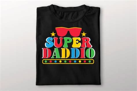 Super Daddio T Shirt Design Graphic By Dreams Store Creative Fabrica