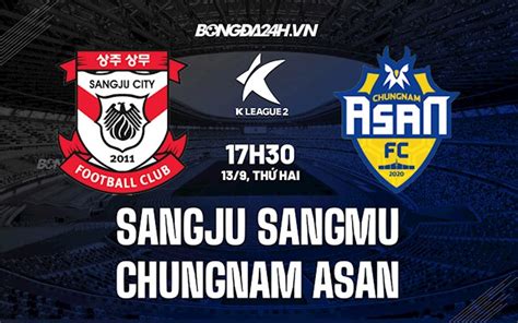 Soi kèo Sangju Sangmu vs Chungnam Asan Hạng 2 Hàn Quốc 2021