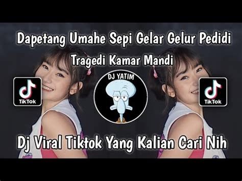 DJ TRAGEDI KAMAR MANDI DAPETANG UMAHE SEPI GELAR GELUR PEDIDI BY DJ