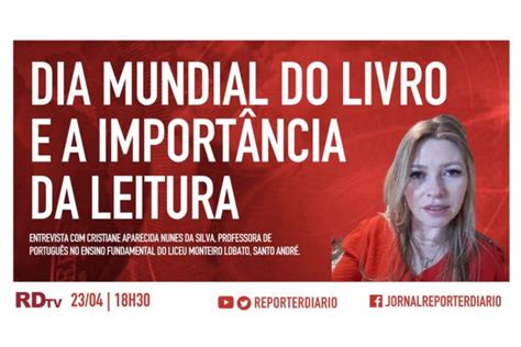 Boletim RDtv 23 04 2024 às 18h30 Dia Mundial do Livro e a importância