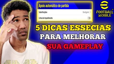 5 Dicas Essenciais Para Melhorar Sua Gameplay No Efootball 2022 Mobile