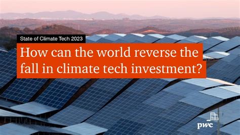 Climate Tech Investment Falls Amid Economic Uncertainty Pwc