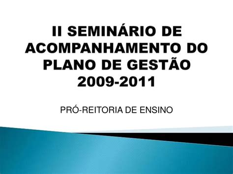 Ppt Ii Semin Rio De Acompanhamento Do Plano De Gest O