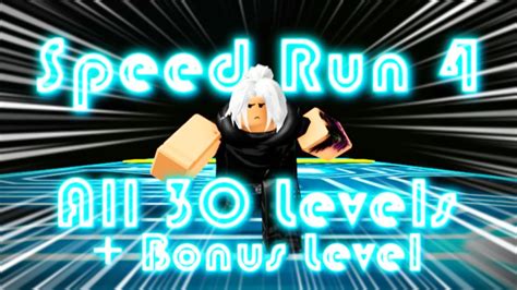 Speed Run 4 All 30 Levels Bonus Level Roblox Youtube