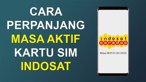 Masa Aktif Kartu Sim Indosat Ini Cara Memperpanjang Masa Aktifnya