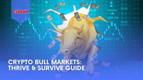 Crypto Bull Markets Thrive And Survive Guide