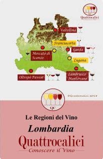 Il Vino In Lombardia Quattrocalici Le Regioni Del Vino Vino Vino