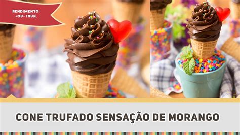 Cone Trufado Sensa O De Morango Recheio De Brigadeiro Como Fazer