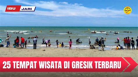 25 Tempat Wisata Di Gresik Terbaru Objek Wisata Kekinian Terbaik