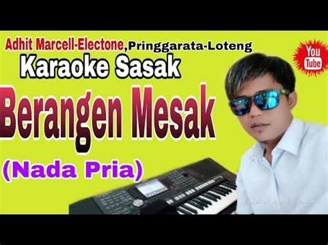 Terbaru Karaoke Sasak Viral Berangen Mesak Udayana Band Nada Pria