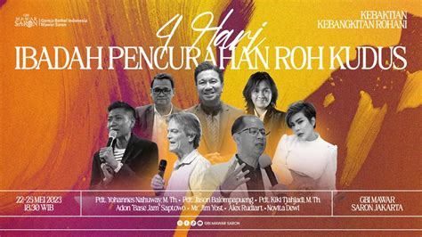 Kkr Ibadah Pencurahan Roh Kudus Gbi Mawar Saron Jakarta Mei