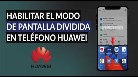 C Mo Usar Y Habilitar El Modo De Pantalla Dividida En Tel Fono Huawei