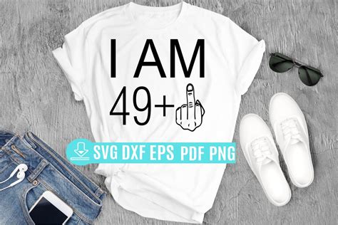I Am 49 Plus Middle Finger Svg I Am 49 Middle Finger 50th - Etsy UK