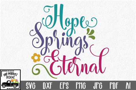 Hope Springs Eternal Graphic by oldmarketdesigns · Creative Fabrica