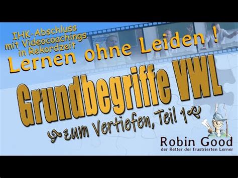 Grundbegriffe VWL Vertiefen Teil 1 YouTube