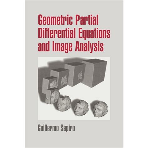 Geometric Partial Differential Equations And Image Analysis Submarino