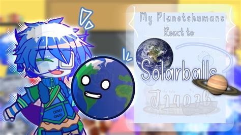 Old My Planetshumans React To Solarballs 🌎 ️ Gacha Club ★ [ Solar Planets Humans ] Short