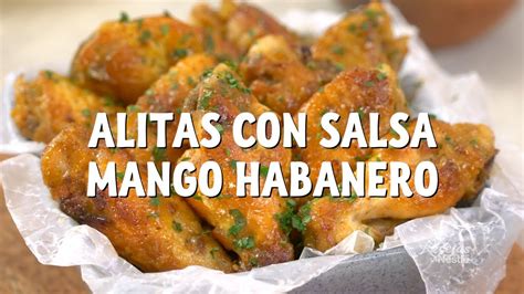 Alitas Con Salsa Mango Habanero Youtube