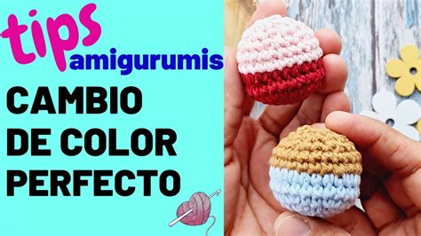 CAMBIO DE COLOR PERFECTO PARA TUS AMIGURUMIS AMIGURUMI TIPS YouTube