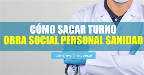 Obra Social Sanidad C Mo Sacar Turnos Online Y Tel Fono