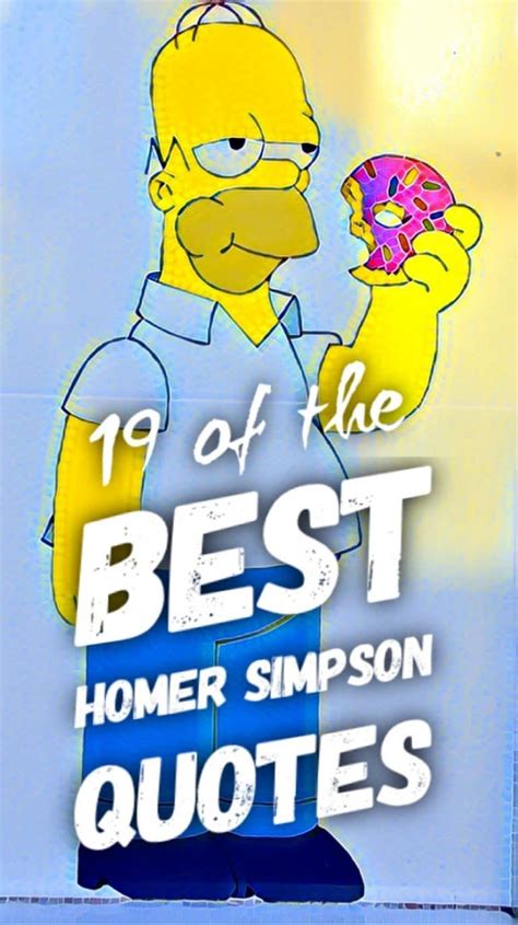 19 Best Homer Simpson Quotes Thatll Make You Smile Simpsons Quotes