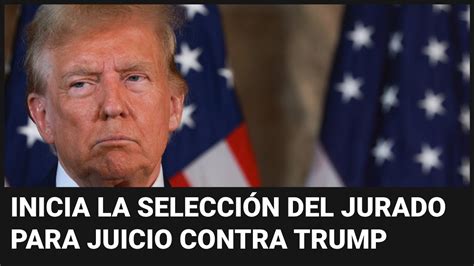 Este lunes inicia la selección del jurado para juicio contra Trump por