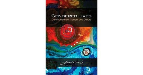 Gendered Lives Communication Gender And Culture By Julia T Wood