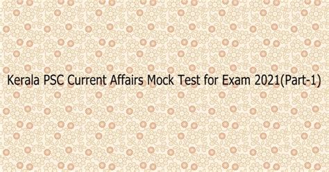 Kerala Psc Current Affairs Mock Test For Exam Part