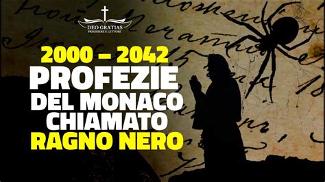 Le Profezie Del Monaco Chiamato Ragno Nero Per Gli Anni