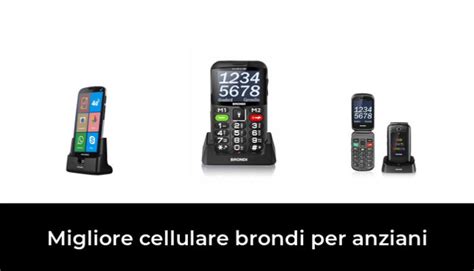 47 Migliore Cellulare Brondi Per Anziani Nel 2024 In Base A 885 Recensioni